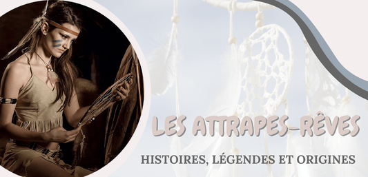 Origine des Attrape-rêves, définition, histoire, légendes