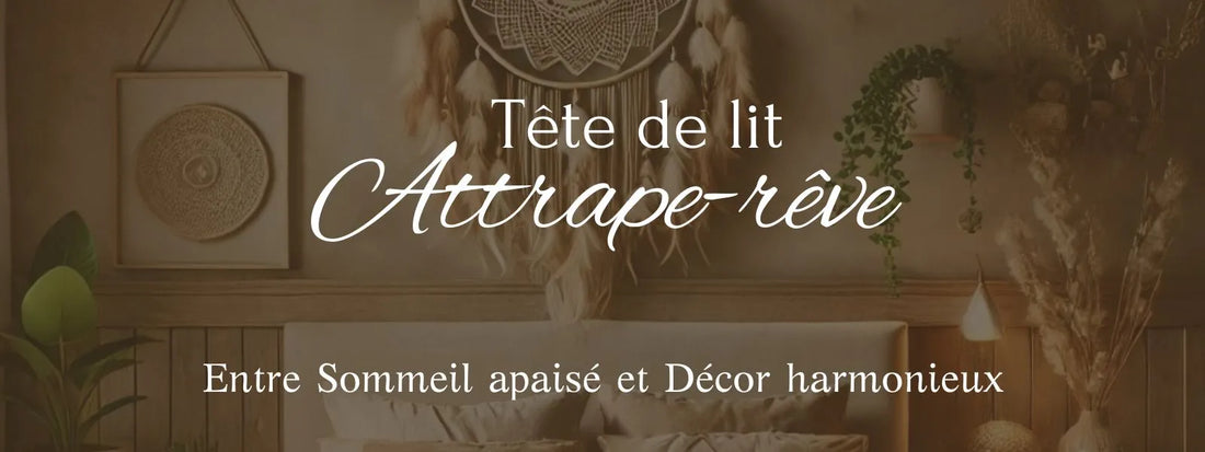 Tête de lit et Attrape-rêve